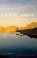 Baja Dreaming: Stories from Another Time