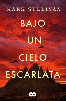 Bajo Un Cielo Escarlata / Beneath a Scarlet Sky - Sullivan, Mark