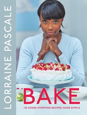 Bake: 125 Show-Stopping Recipes, Made Simple - Pascale, Lorraine
