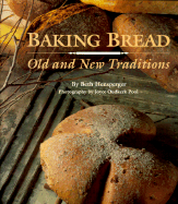 Baking Bread: Old and New Traditions - Hensperger, Beth, and Chronicle Books, and Pool, Joyce Oudkerk (Photographer)