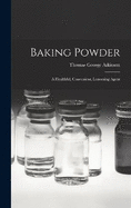 Baking Powder: A Healthful, Convenient, Leavening Agent