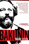 Bakunin: The Creative Passion - Leier, Mark