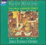 Balada Mexicana: Piano Music of Manuel Ponce