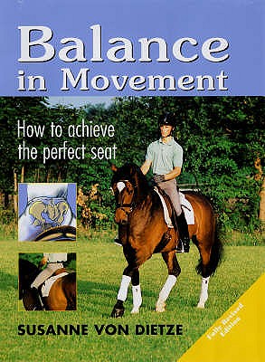 Balance in Movement: The Seat of the Rider - Von Dietze, Suzanne