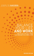 Balance your Life and Work: How to get the Best from your Job and Still have a Life - Bloomsbury Publishing