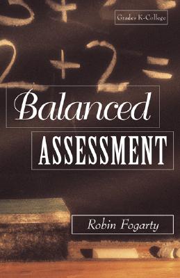 Balanced Assessment - Fogarty, Robin J