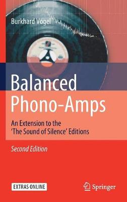 Balanced Phono-Amps: An Extension to the 'The Sound of Silence' Editions - Vogel, Burkhard