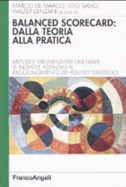 Balanced Scorecard, Dalla Teoria Alla Pratica: Metodi E Strumenti per Orientare Le Iniziative Aziendali Al Raggiungimento Dei Risultati Strategici