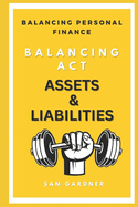 Balancing ACT (Balancing Personal Finance): Assets & Liabilities