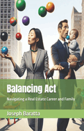 Balancing ACT: Navigating a Real Estate Career and Family
