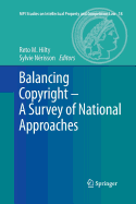 Balancing Copyright - A Survey of National Approaches