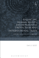 Balancing Human Rights, Environmental Protection and International Trade: Lessons from the EU Experience