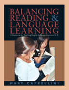 Balancing Reading and Language Learning: A Resource for Teaching English Language Learners, K-5