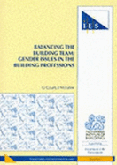 Balancing the Building Team: Gender Issues in the Building Professions - Court, Gill, and Moralee, Janet