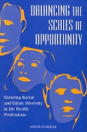 Balancing the Scales of Opportunity: Ensuring Racial and Ethnic Diversity in the Health Professions