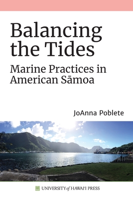 Balancing the Tides: Marine Practices in American S moa - Poblete, Joanna