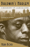 Baldwin's Harlem: A Biography of James Baldwin - Boyd, Herb
