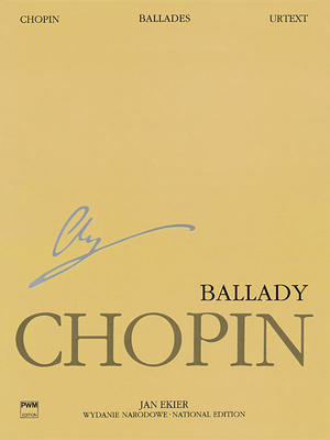 Ballades: Chopin National Edition Volume I - Chopin, Frederic (Composer), and Ekier, Jan (Editor)