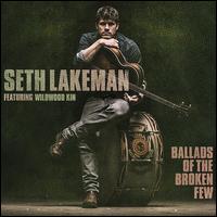 Ballads of the Broken Few [LP] - Seth Lakeman