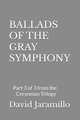 Ballads of the Gray Symphony - Jaramillo, David