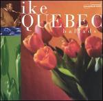 Ballads - Ike Quebec