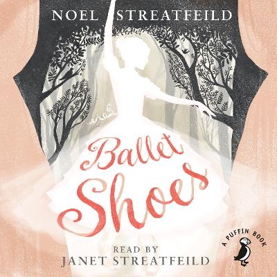 Ballet Shoes - Streatfeild, Noel, and Streatfeild, Janet (Read by)