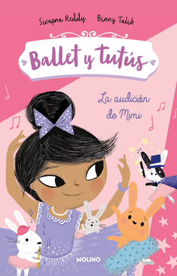 Ballet Y Tuts 5 - La Audici?n de Mimi / Ballet Bunnies #5: The Big Audition - Reddy, Swapna, and Talib, Binny (Illustrator)