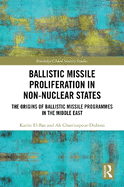 Ballistic Missile Proliferation in Non-Nuclear States: The Origins of Ballistic Missile Programmes in the Middle East