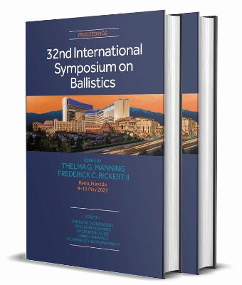 Ballistics 2022: 32nd International Symposium, May 913, 2022, Reno, Nevada Jointly organized by the Association & Society Management International, Inc. (ASMI) and the International Ballistics Society (IBS) - Manning, Thelma G. (Editor), and II, Frederick C. Rickert (Editor)