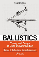 Ballistics: Theory and Design of Guns and Ammunition, Second Edition