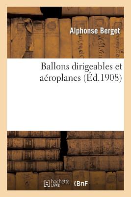 Ballons Dirigeables Et A?roplanes - Berget, Alphonse