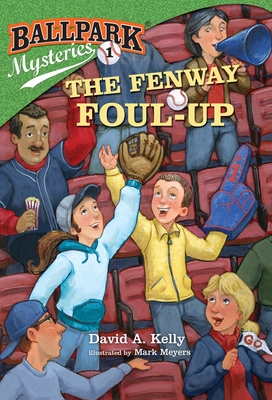 Ballpark Mysteries #1: The Fenway Foul-up - Kelly, David A.