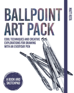 Ballpoint Art Pack: Cool Techniques and Creative Explorations for Drawing with an Everyday Pen