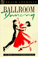 Ballroom Dancing - Spencer, Peggy, and Imperial Society of Teachers of Dancing Incorporated.