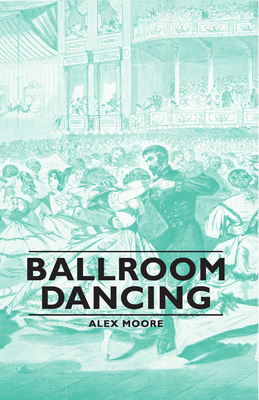 Ballroom Dancing - Moore, Alex