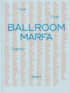 Ballroom Marfa: The First Twenty Years