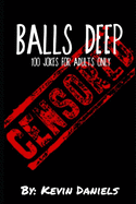 Balls Deep: 100 jokes for adults only