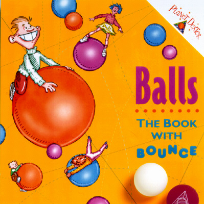 Balls: The Book with Bounce, with Balls - Planet Dexter, and Williams, David, and Haduch, Bill