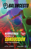 Baloncesto. Neurociencia aplicada a la conducci?n: Concepto y 50 tareas para su entrenamiento (Versi?n Edici?n Color)