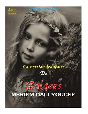 Balqees: French Edition - Kayyali, Mustafa (Editor), and Almoussa, Ibrahim (Translated by), and El Kachto, Hassan (Translated by)