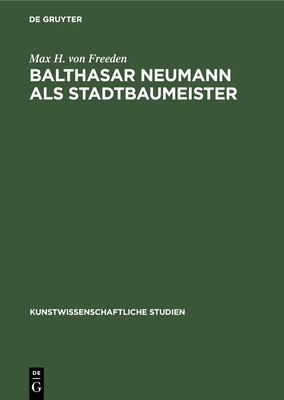 Balthasar Neumann ALS Stadtbaumeister - Zentralkomitee Der Deutschen Katholiken