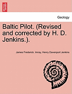 Baltic Pilot. (Revised and Corrected by H. D. Jenkins.).