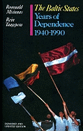 Baltic States: The Years of Dependence, 1940-90