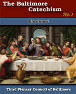 Baltimore Catechism No. 1: Illustrated
