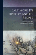 Baltimore; its History and its People: 1