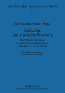 Baltische Und Slavische Prosodie: International Workshop on Balto-Slavic Accentology IV (Scheibbs, 2.-4. Juli 2008). Scheibbser Internationale Sprachhistorische Tage I