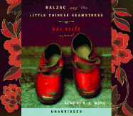 Balzac and the Little Chinese Seamstress - Sijie, Dai, and Dai, Sijie, and Wong, B D (Read by)