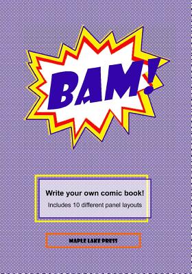 Bam!: Write your own comic book! - Maple Lake Press