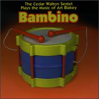 Bambino: Cedar Walton Plays Music of Art Blakey - Cedar Walton