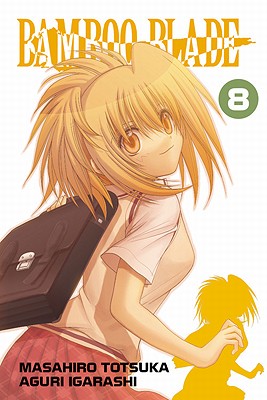 Bamboo Blade, Volume 8 - Totsuka, Masahiro, and Igarashi, Aguri, and Paul, Stephen (Translated by)